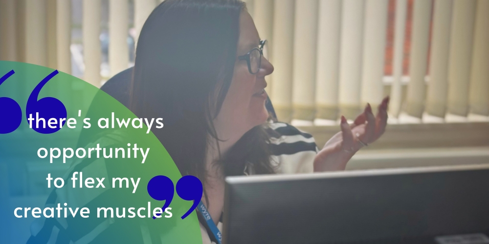 Steph, Creative and Digital Content Officer at Wyre council chatting at her desk with the quote "There's always opportunity to flex my creative muscles."